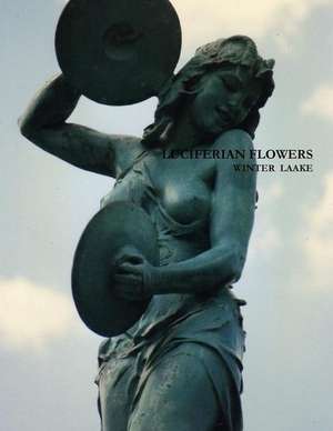 Luciferian Flowers de Winter Laake