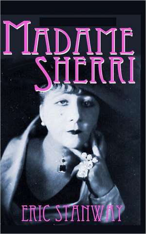 Madame Sherri: Premiers Poemes Et Essais Litteraires de Eric Stanway