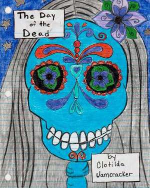 The Day of the Dead de Clotilda Jamcracker