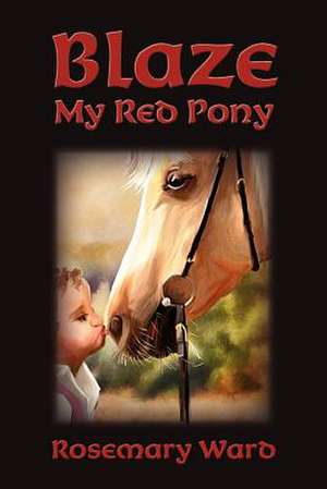 Blaze, My Red Pony de Rosemary Ward