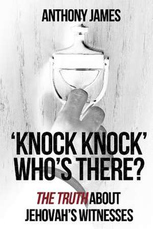 'Knock Knock' Who's There? de Anthony James