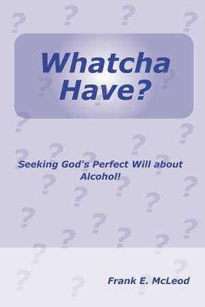 Whatcha Have? de Frank E. McLeod