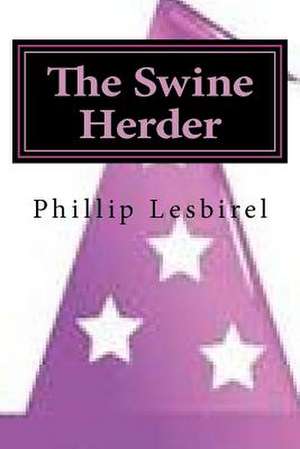 The Swine Herder de Phillip Lesbirel