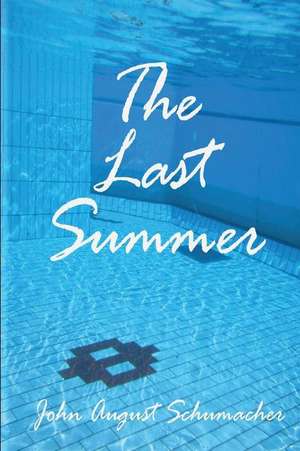 The Last Summer de John August Schumacher