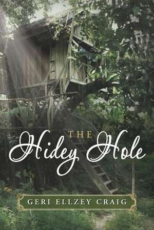 The Hidey Hole de Geri Ellzey Craig