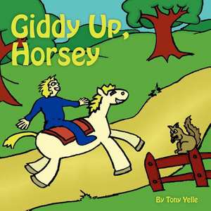 Giddy-Up, Horsey! de Tony Yelle