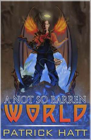 A Not So Barren World de Patrick Hatt