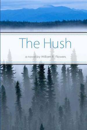 The Hush de William R. Flowers