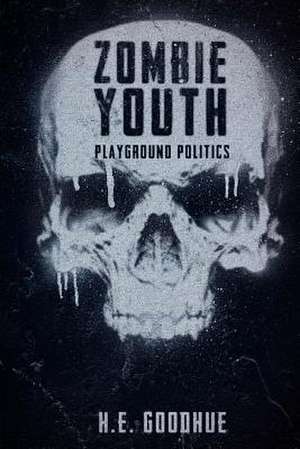 Zombie Youth de H. E. Goodhue