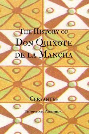 The History of Don Quixote de La Mancha de Cervantes