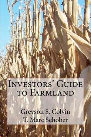 Investors' Guide to Farmland de Greyson S. Colvin