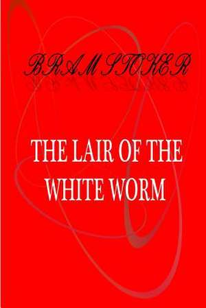 The Lair of the White Worm de Bram Stocker