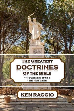 The Greatest Doctrines of the Bible de Ken Raggio