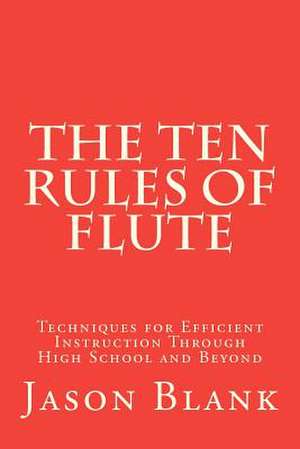 The Ten Rules of Flute de MR Jason Blank