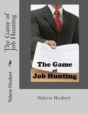 The Game of Job Hunting de Valerie Hockert