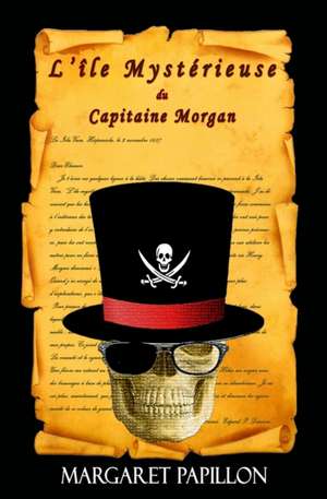 L'Ile Mysterieuse Du Capitaine Morgan de Margaret Papillon