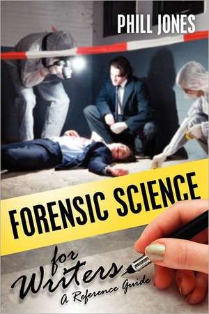 Forensic Science for Writers de Phill Jones