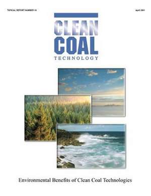 Clean Coal Technology Environmental Benefits of Clean Coal Technologies de U. S. Department of Energy