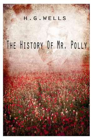 The History of Mr. Polly de H. Wells