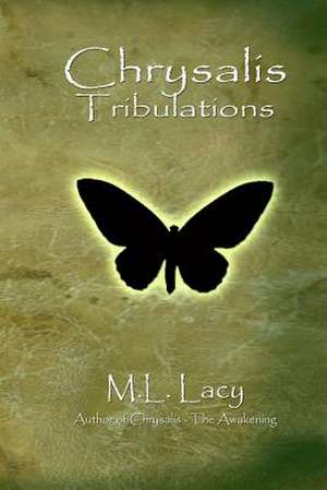 Chrysalis - Tribulations de M. L. Lacy