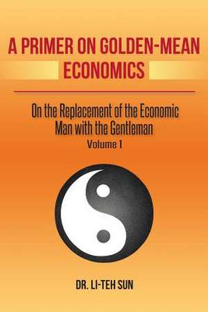 A Primer on Golden-Mean Economics de Li-Teh Sun