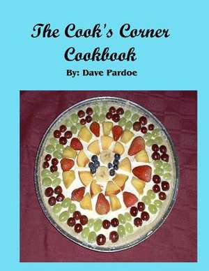 The Cook's Corner Cookbook de Dave Pardoe