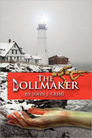 The Dollmaker: A Revealing Look at the Bible, History and Myth from the World in Which They Lived. de John J. Crimi