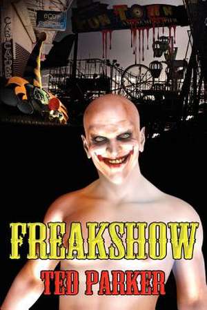 Freakshow de Ted Parker