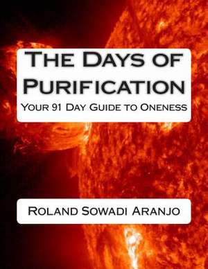 The Days of Purification de Roland Sowadi Aranjo