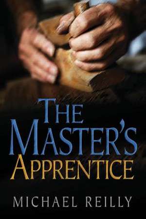 The Master's Apprentice de Michael W. Reilly