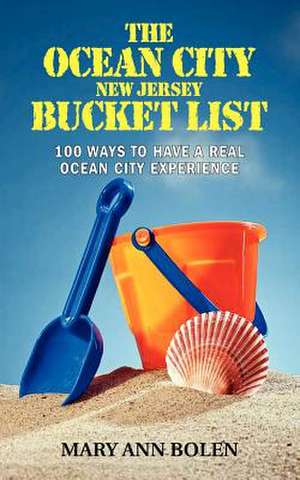 The Ocean City Bucket List de Mary Ann Bolen