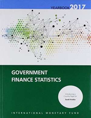 Government Finance Statistics Yearbook 2017 de International Monetary Fund