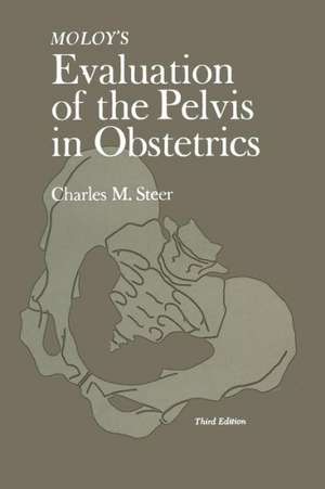 Moloy's Evaluation of the Pelvis in Obstetrics de Charles Steer