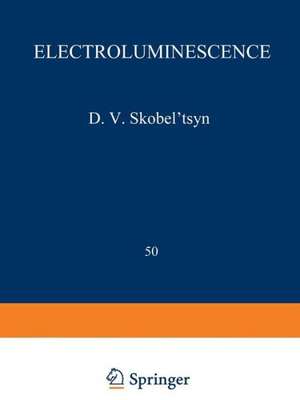 Electroluminescence / Elektrolyuminestsentsiya / Электролюминесценция: Proceedings (Trudy) of the P. N. Lebedev Physics Institute de D. V. Skobel tsyn