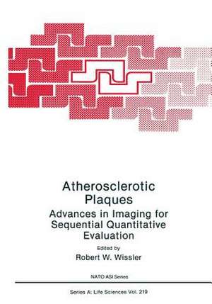 Atherosclerotic Plaques: Advances in Imaging for Sequential Quantitative Evaluation de Robert W. Wissler