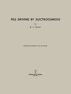 Pile Driving by Electroosmosis de B. A. Nikolaev