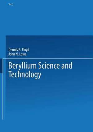 Beryllium Science and Technology: Volume 2 de Dennis R. Floyd