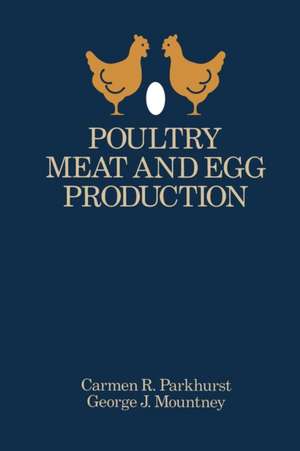 Poultry Meat and Egg Production de Carmen Parkhurst