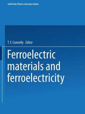 Ferroelectric Materials and Ferroelectricity de T. F. Connolly