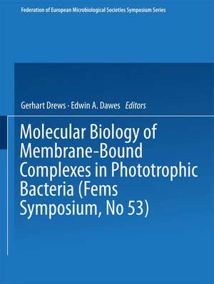 Molecular Biology of Membrane-Bound Complexes in Phototrophic Bacteria de Gerhart Drews