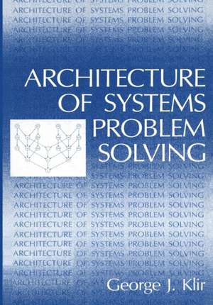 Architecture of Systems Problem Solving de George J. Klir