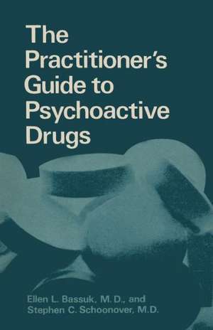 The Practitioner’s Guide to Psychoactive Drugs de Alan Gelenberg