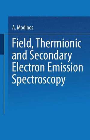 Field, Thermionic and Secondary Electron Emission Spectroscopy de A. Modinos