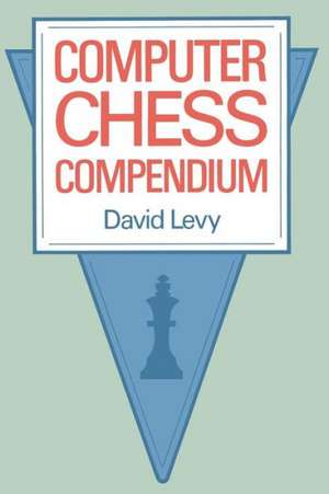 Computer Chess Compendium de D. Levy