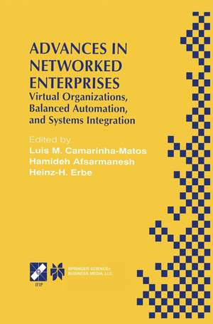 Advances in Networked Enterprises: Virtual Organizations, Balanced Automation, and Systems Integration de Luis M. Camarinha-Matos