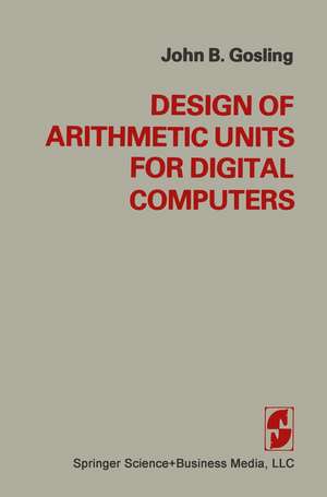 Design of Arithmetic Units for Digital Computers de Gosling