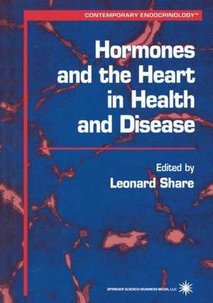 Hormones and the Heart in Health and Disease de Leonard Share