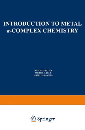 Introduction to Metal π-Complex Chemistry de M. Tsutsui