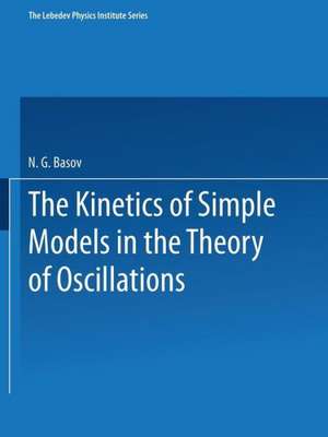 The Kinetics of Simple Models in the Theory of Oscillations de N. G. Basov