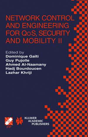 Network Control and Engineering for QoS, Security and Mobility II: IFIP TC6 / WG6.2 & WG6.7 Second International Conference on Network Control and Engineering for QoS, Security and Mobility (Net-Con 2003) October 13–15, 2003, Muscat, Oman de Dominique Gaïti